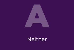 A Neither